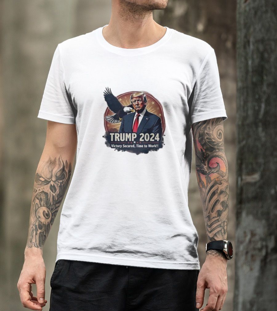 Trump 2024 Victory Secured Time To Work Eagle T-Shirt
