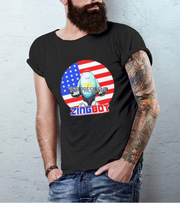 Zingbot For President American Flag USA Zingbot T-Shirt