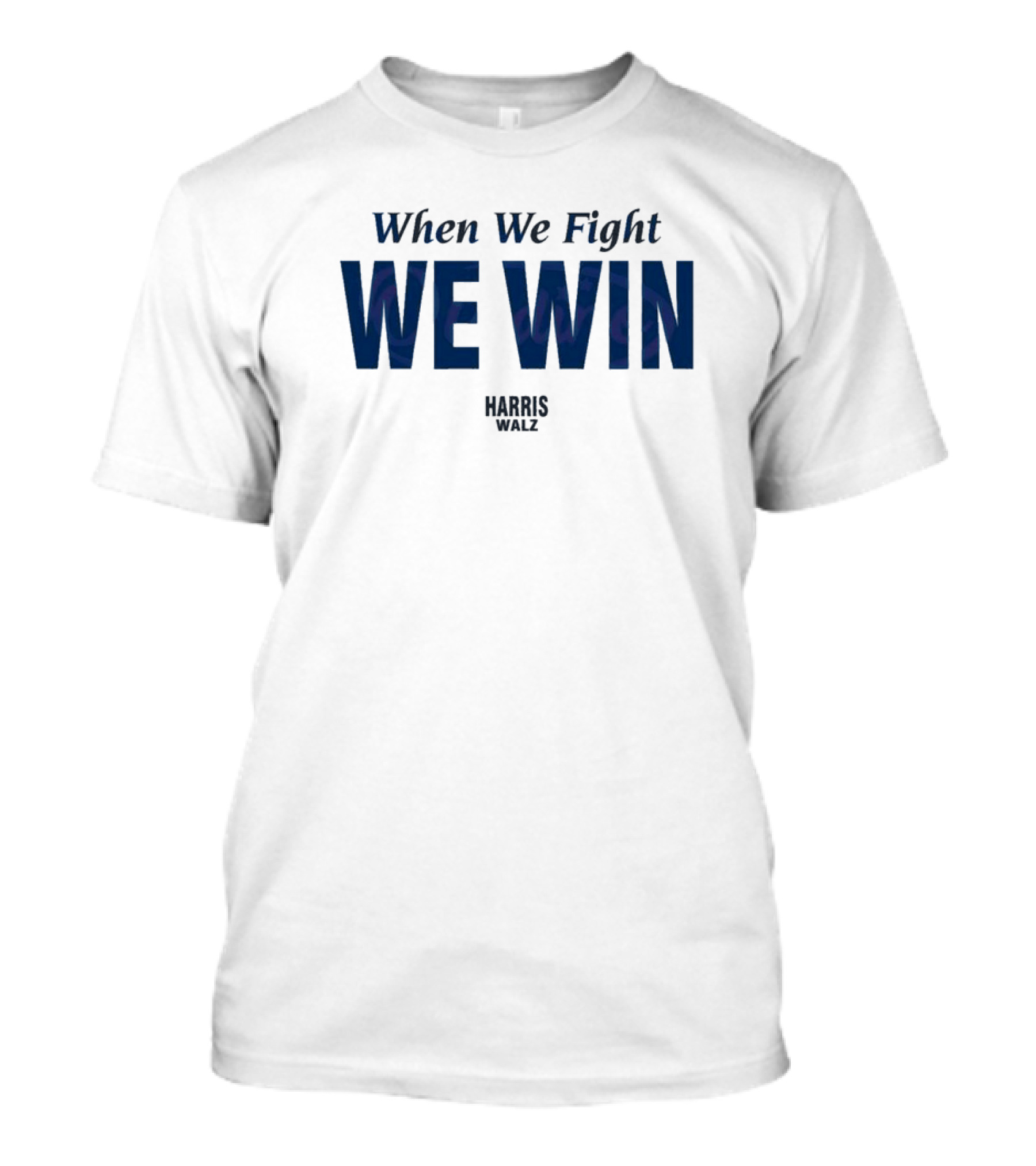 When We Fight We Win Harris Walz Victory In T-Shirt