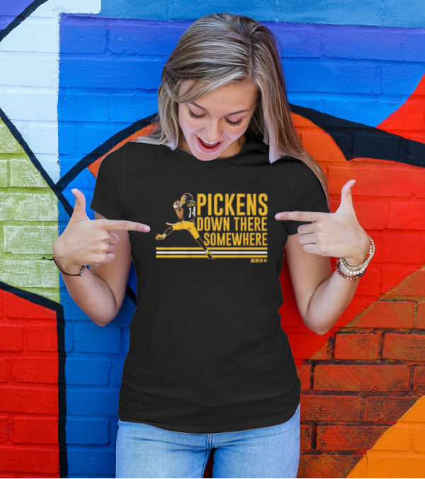 Pickens Down There Somewhere Pittsburgh Steelers NFL Football T-Shirt