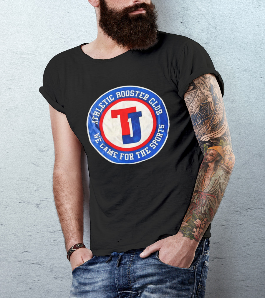TJ Athletic Booster Club We Came For The Sports Circle T-Shirt