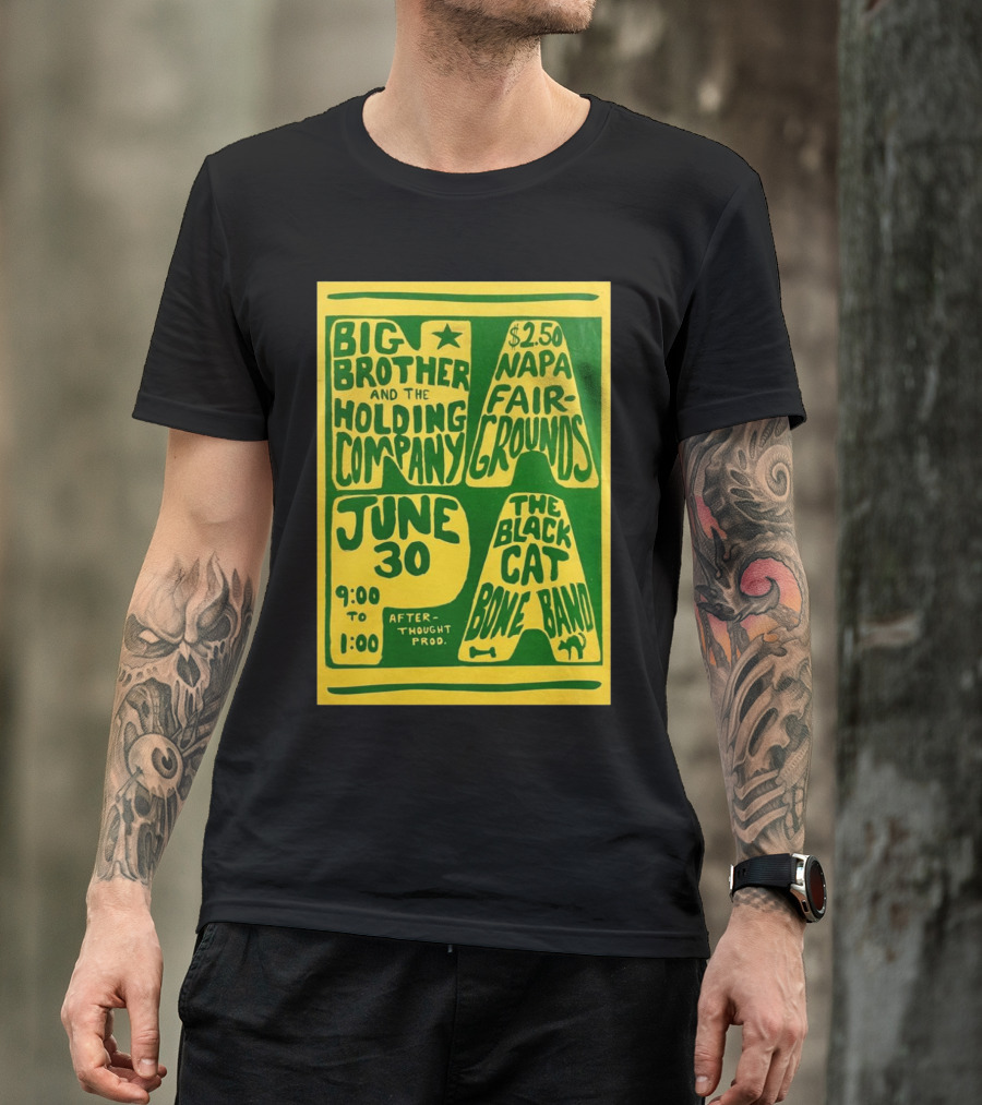 Big Brother And The Holding Company The Black Cat Bone Band Napa Fairgrounds June 30 9:00 To 1:00 Afterthought Prod T-Shirt