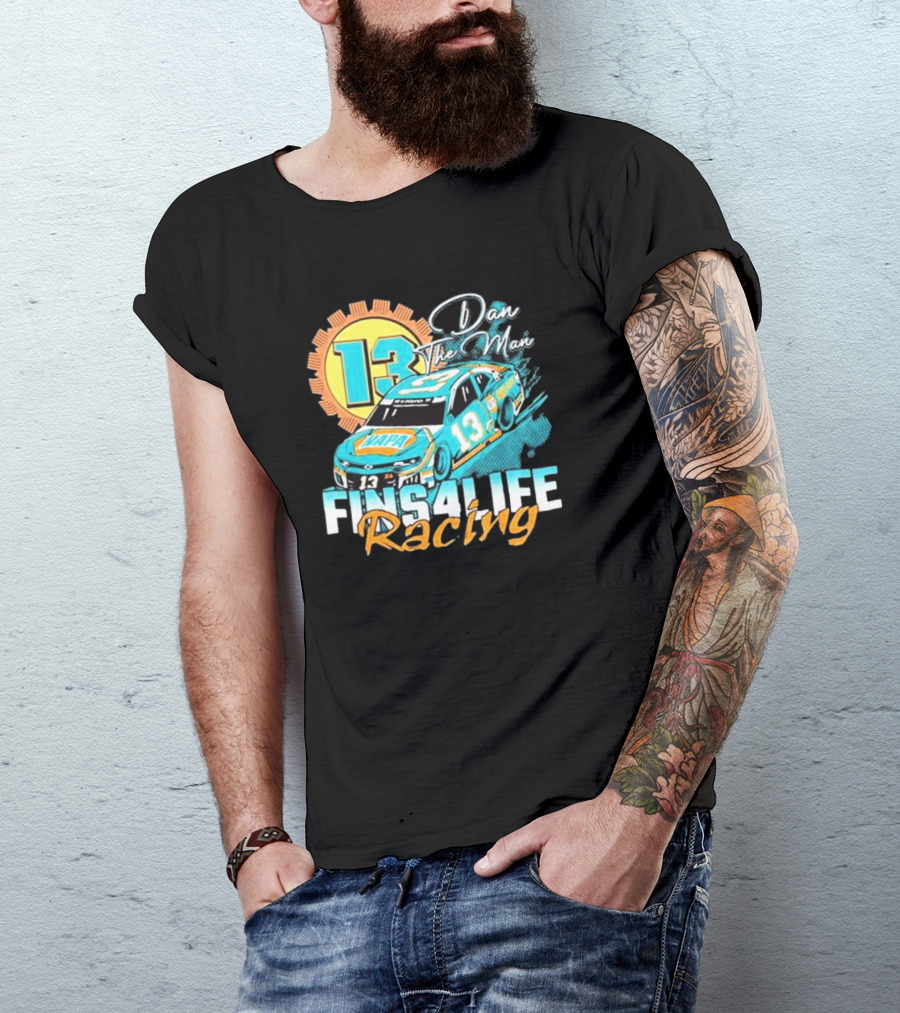 Dan The Man 13 Fins4Life Racing Miami Dolphins T-Shirt