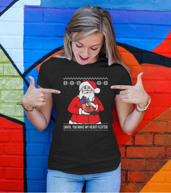 Santa You Make My Heart Flutter Ugly Christmas Sweater T-Shirt