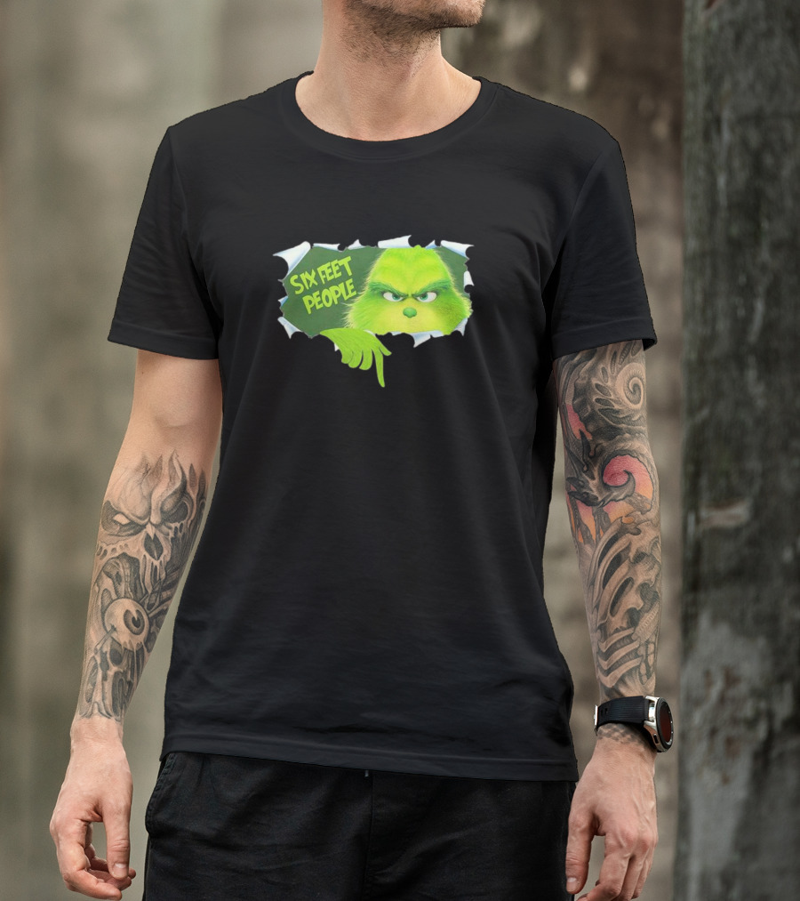 The Grinch Six Feet People Social Distancing Humor T-Shirt