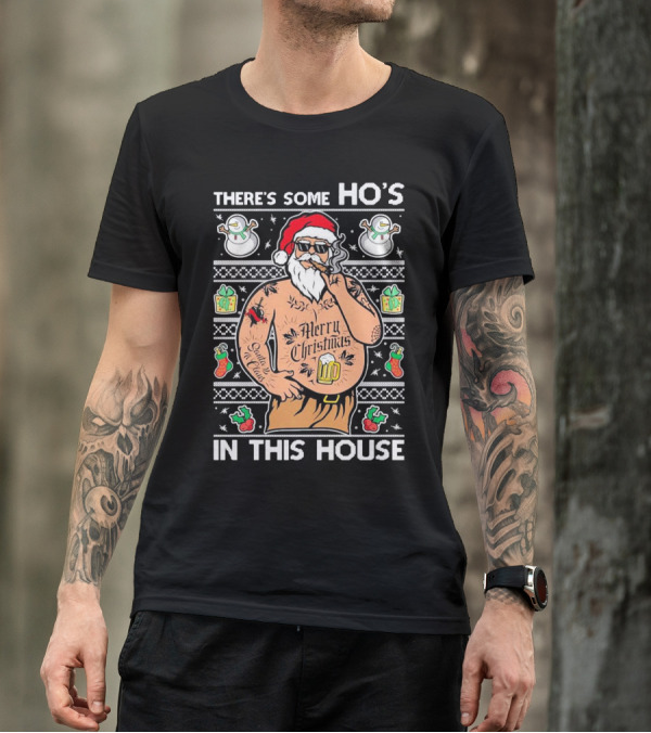 There's Some Ho's In This House Santa Christmas Tattoo Party T-Shirt