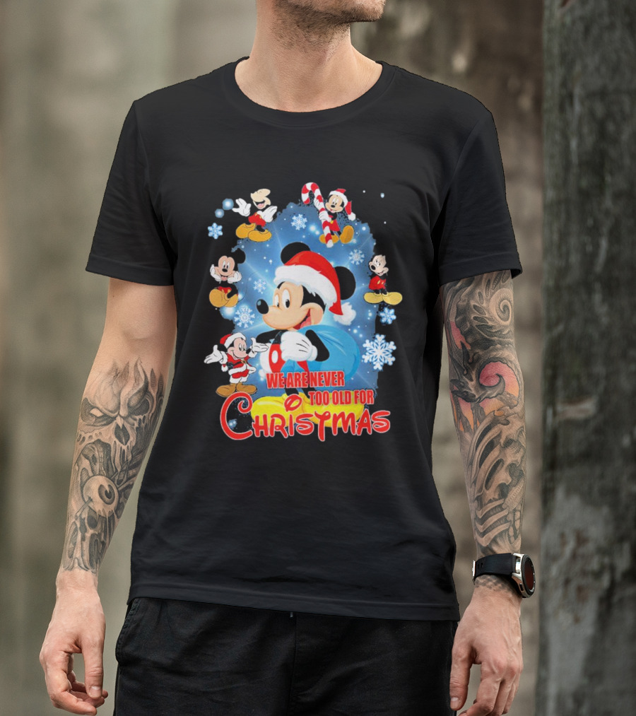 Mickey Mouse We Are Never Too Old For Christmas Santa Hat Snowflakes T-Shirt