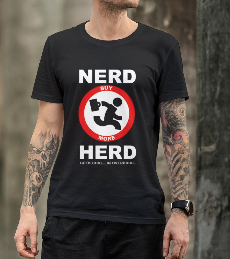 Nerd Herd Buy More Geek Chic In Overdrive T-Shirt