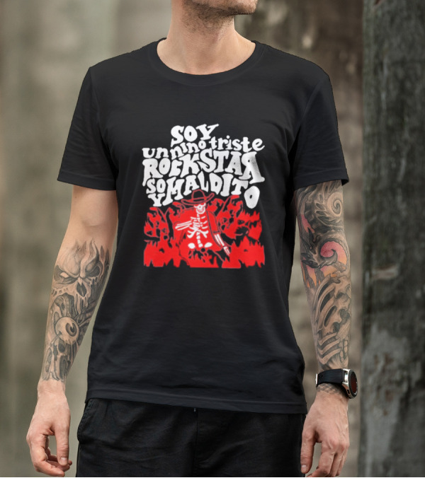 Sad Boyz Soy Un Nino Triste Rockstar Soy Maldito T-Shirt