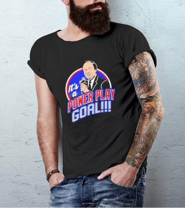 It’s A Power Play Goal T-Shirt