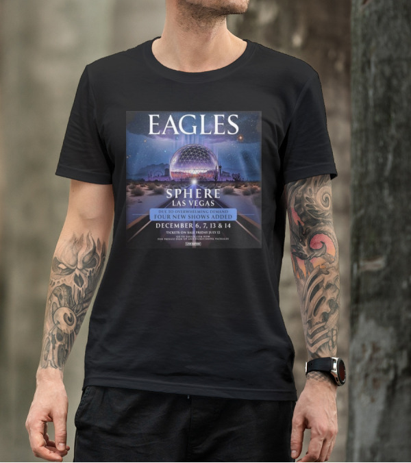 Eagles Sphere Las Vegas December 6 7 13 14 Music Event Four New Shows Added T-Shirt