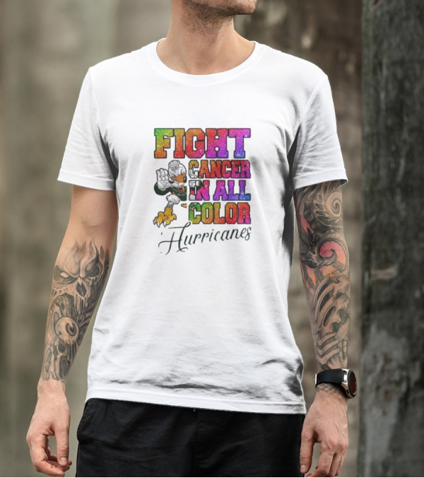 Fight Cancer In All Color Miami Hurricanes T-Shirt