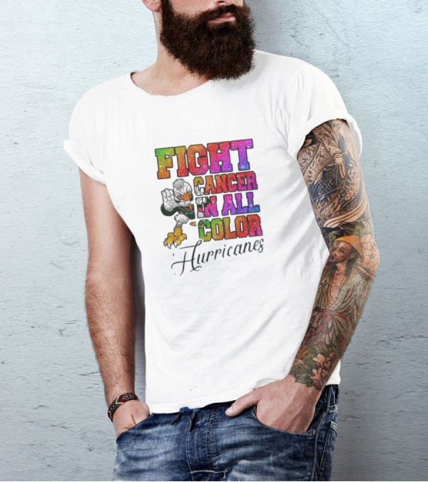Fight Cancer In All Color Miami Hurricanes T-Shirt