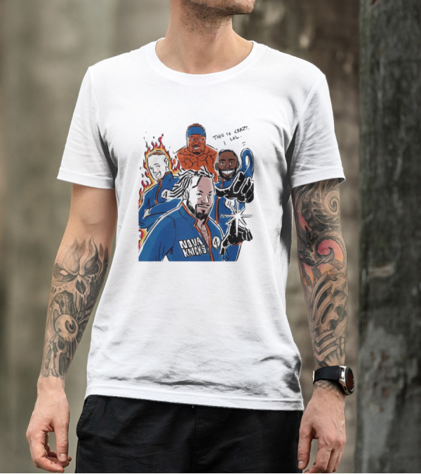 This Is Crazy Lol Nova Knicks Fantastic Four Crossover T-Shirt