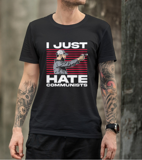 Olegriersy I Just Hate Communists The Kirk Minihane Show Shooter T-Shirt