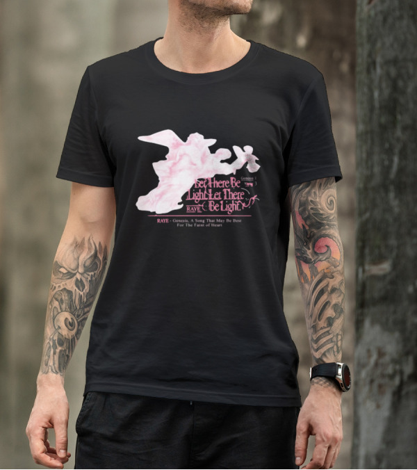 RAYE Let There Be Light Genesis A Song That May Be Best For The Faint Of Heart T-Shirt