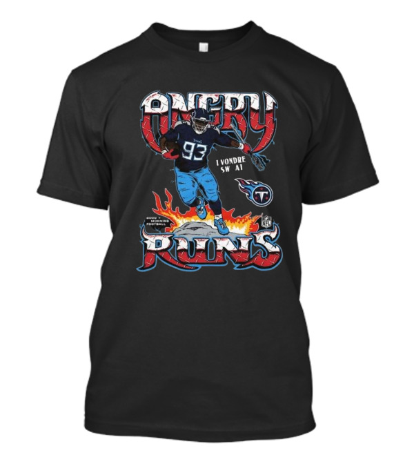 Angry Runs NFL Tennessee Titans Good Morning Football I Vondre Sw Ag T-Shirt