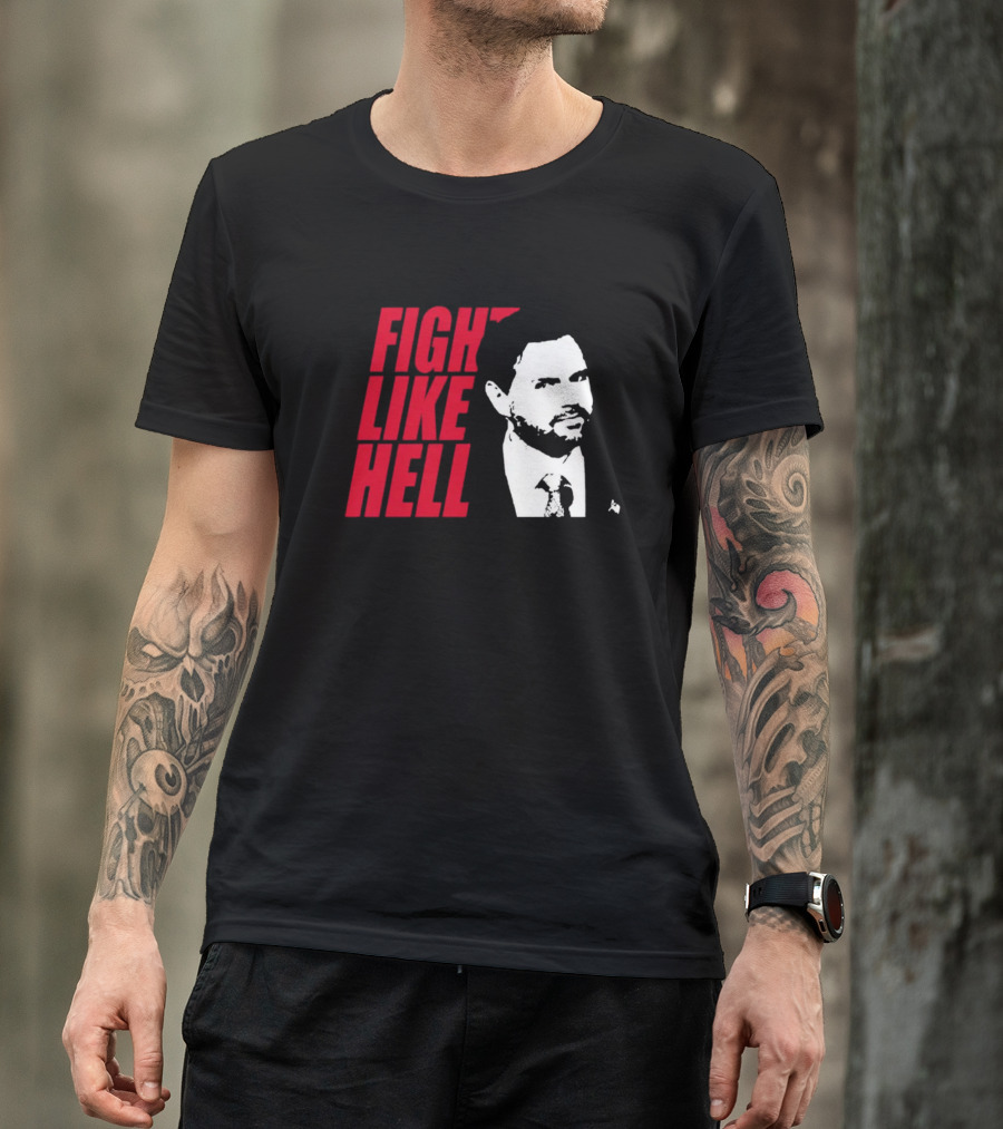Fight Like Hell JD Vance Political Campaign T-Shirt