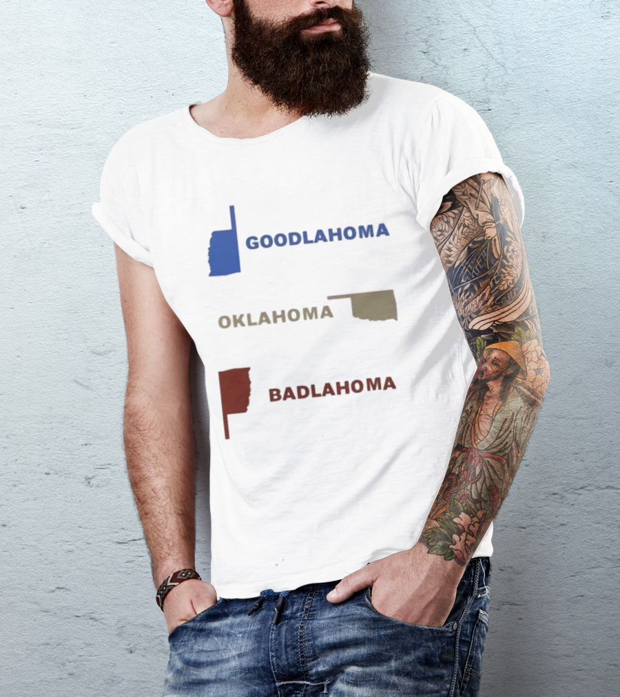 Goodlahoma Oklahoma Badlahoma Text With State Map T-Shirt
