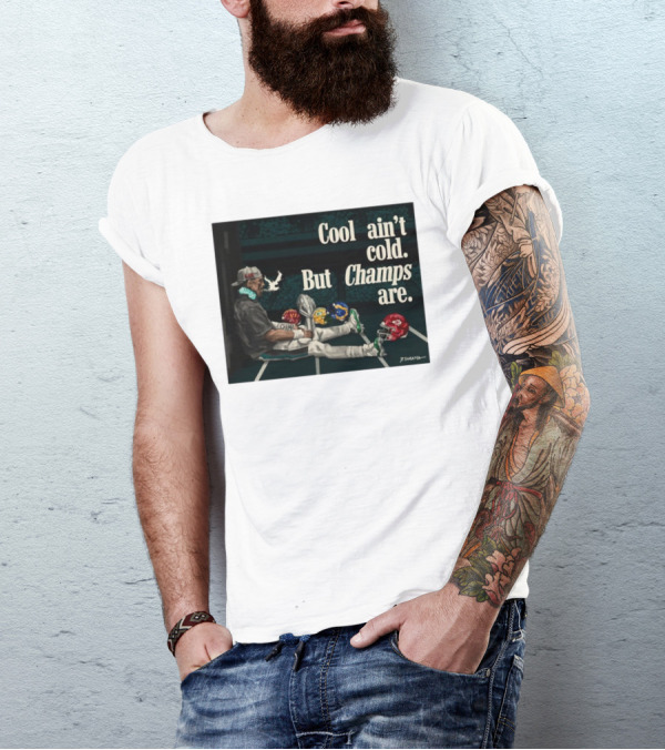 Jalen Hurts Philadelphia Eagles Cool Ain’t Cold But Champs Are Chiefs Packers T-Shirt