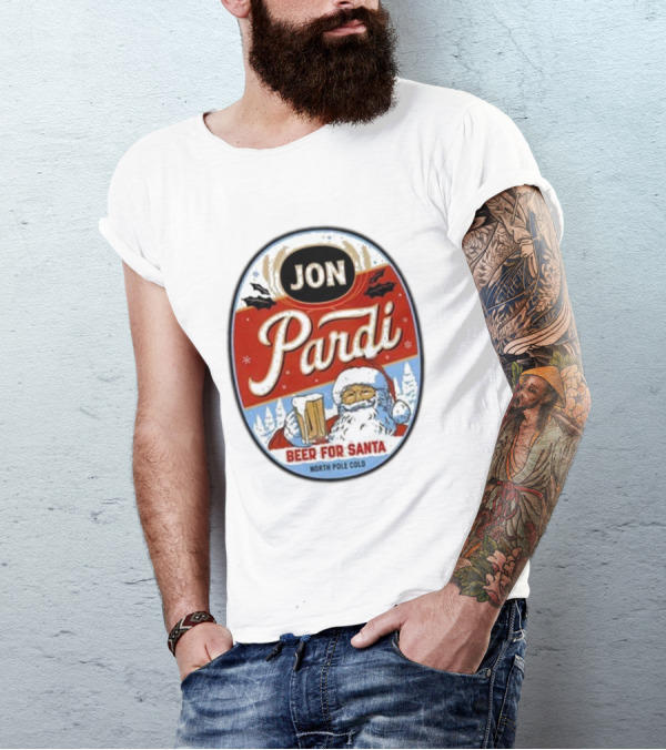 Jon Pardi Beer For Santa North Pole Cold Holiday Festive Design T-Shirt