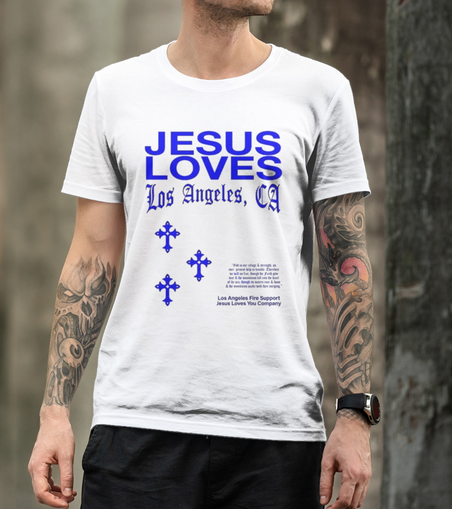 Jesus Loves Los Angeles CA Fire Support Crosses T-Shirt