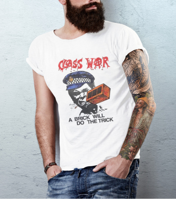 Class War A Brick Will Do The Trick Policeman Symbol T-Shirt