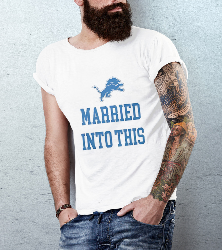 Detroit Lions Married Into This T-Shirt
