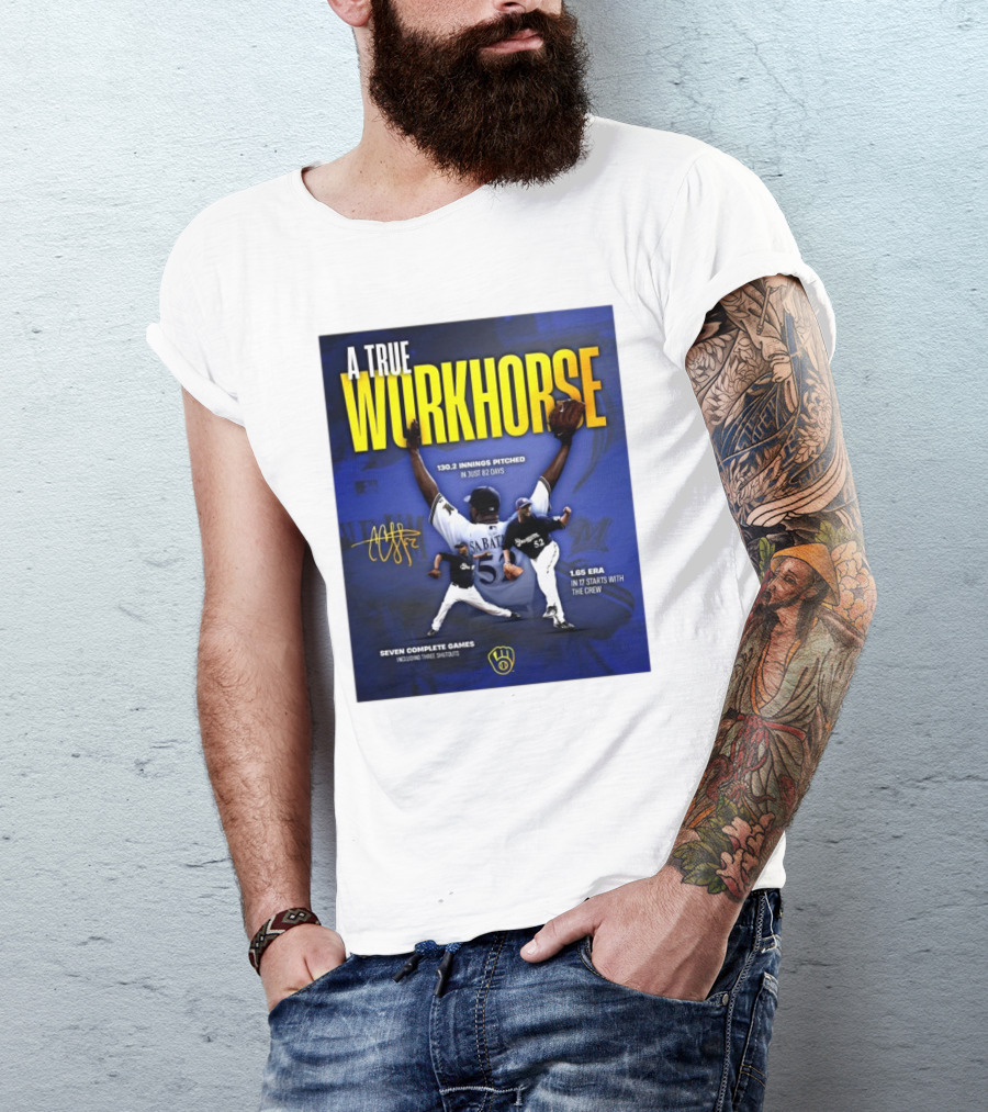 A True Workhorse Milwaukee Brewers CC Sabathia 130.2 Innings 82 Days 1.65 ERA Seven Complete Games Signature T-Shirt