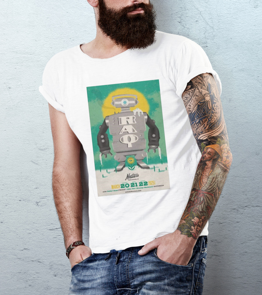 RAQ Live At Nectar's Burlington VT March 20-22 2025 Robot Design T-Shirt