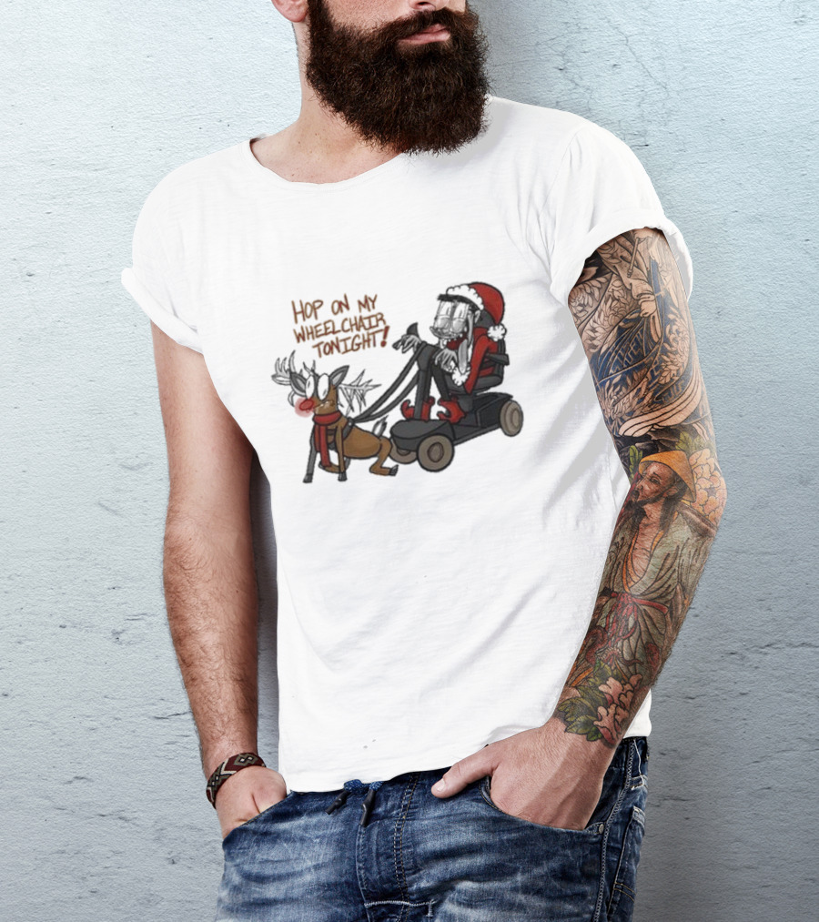Hop On My Wheelchair Tonight Ricky Berwick Dog Winter Outfit T-Shirt