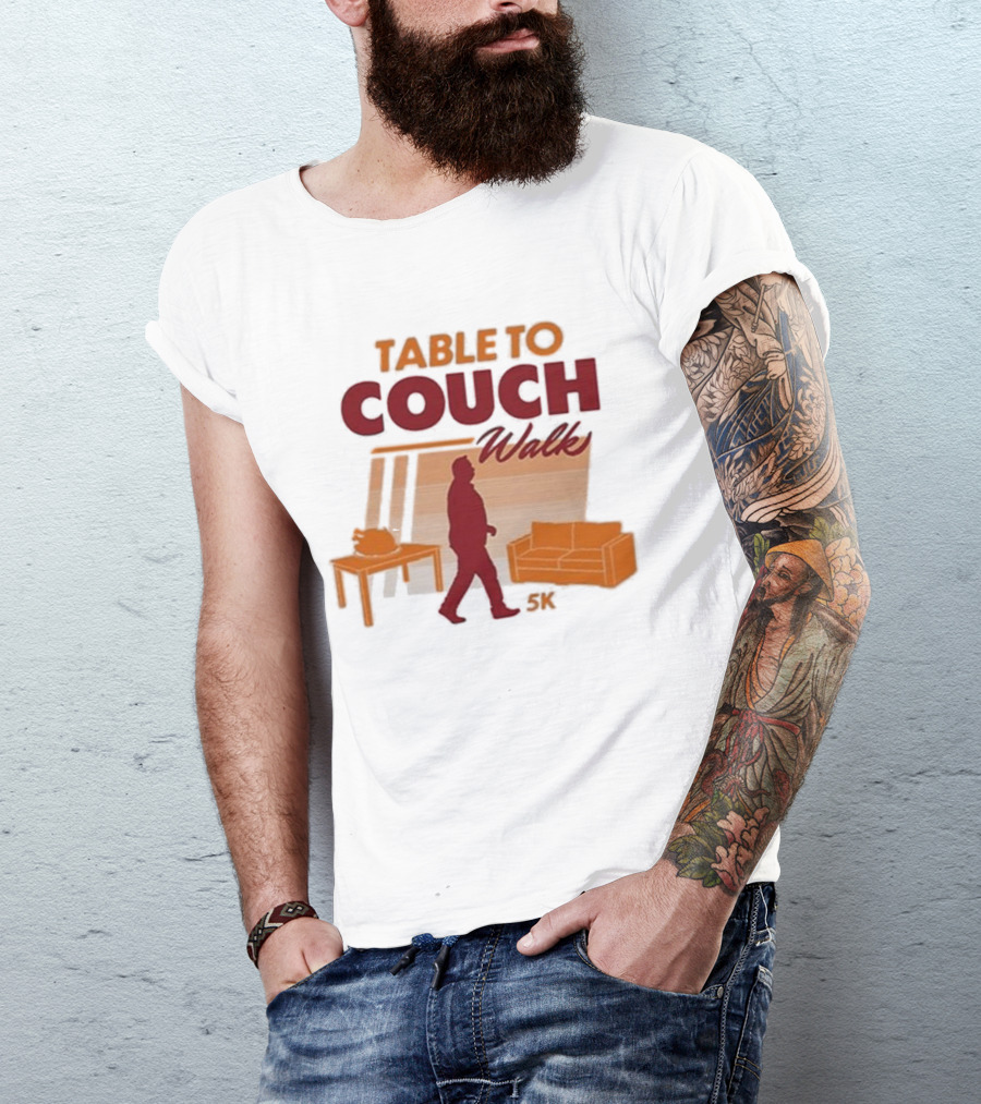 Table To Couch Walk 5K Novelty Event Humor T-Shirt