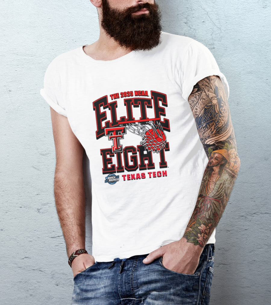 The 2025 NCAA Elite Eight Texas Tech Red Raiders March Madness T-Shirt