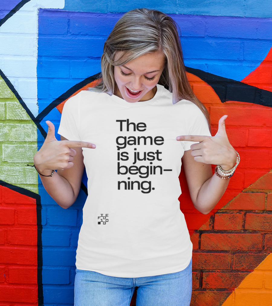 The Game Is Just Beginning Text Motivation T-Shirt