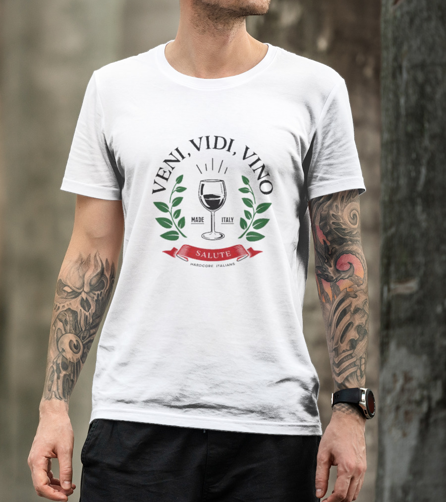 Veni Vidi Vino Made In Italy Hardcore Italians Wine Glass Laurel T-Shirt