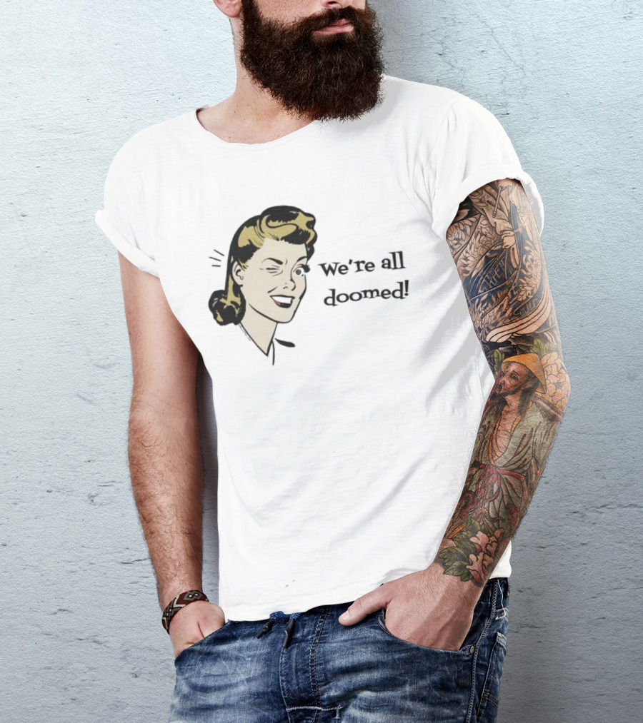 We're All Doomed Women Wink Retro Style Vintage Humor T-Shirt