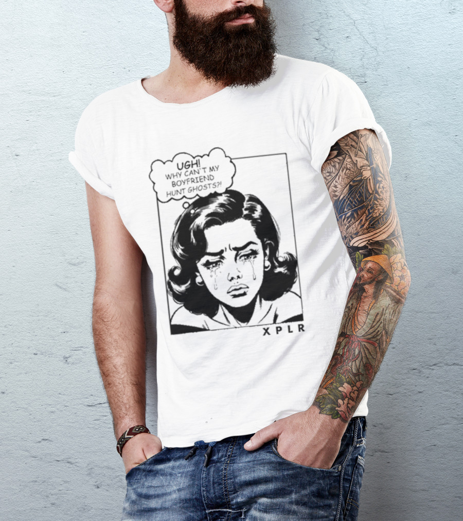 Xplr Ugh Why Can’t My Boyfriend Hunt Ghosts Retro Crying Woman Graphic T-Shirt