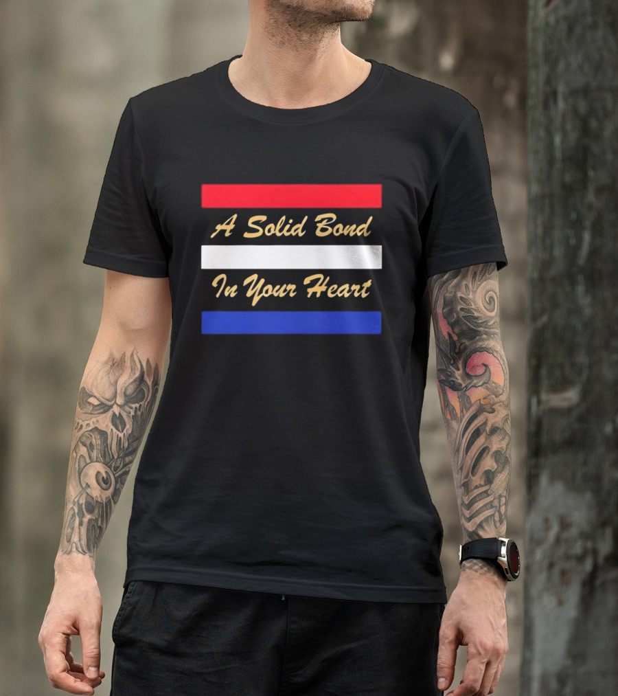 A Solid Bond In Your Heart Red White Blue Stripes T-Shirt