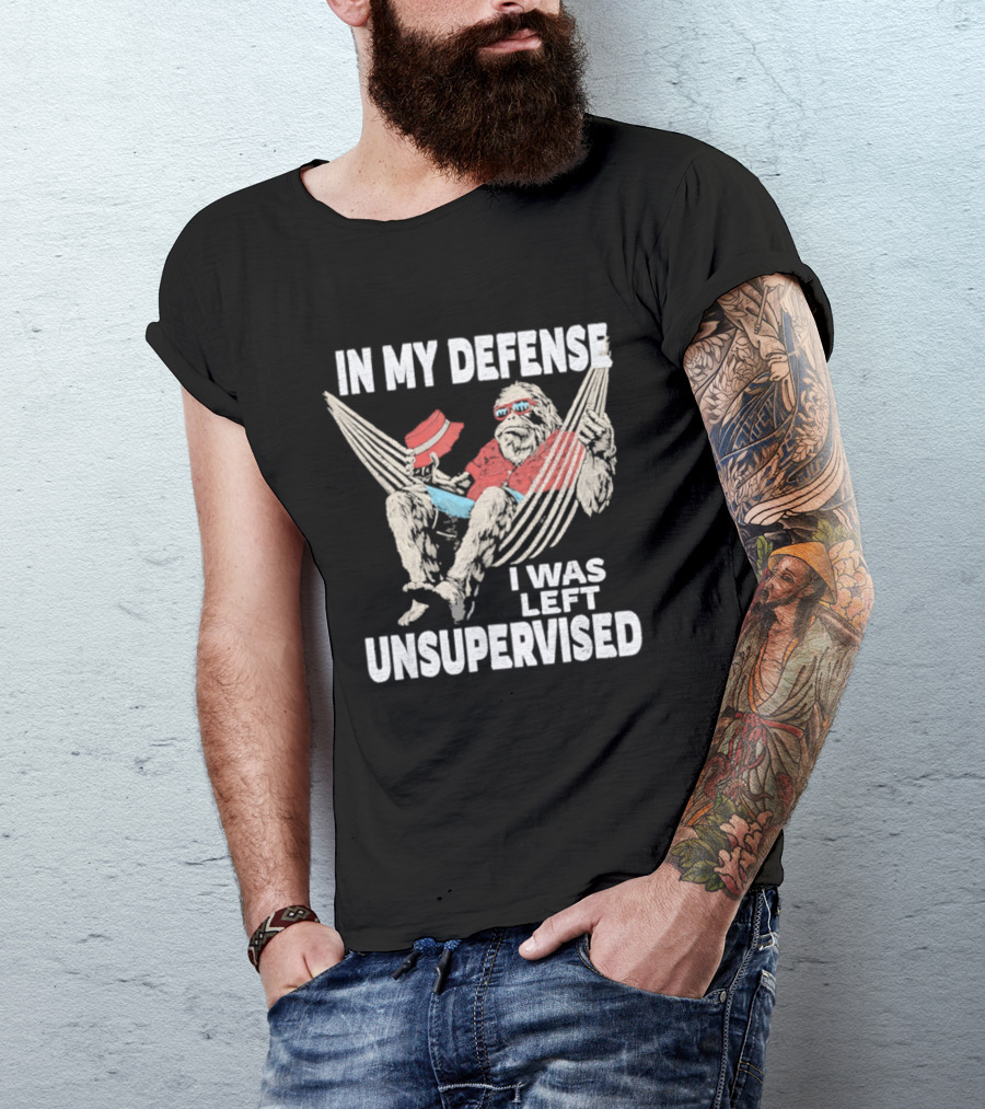 Bigfoot Relaxing In Hammock In My Defense I Was Left Unsupervised T-Shirt