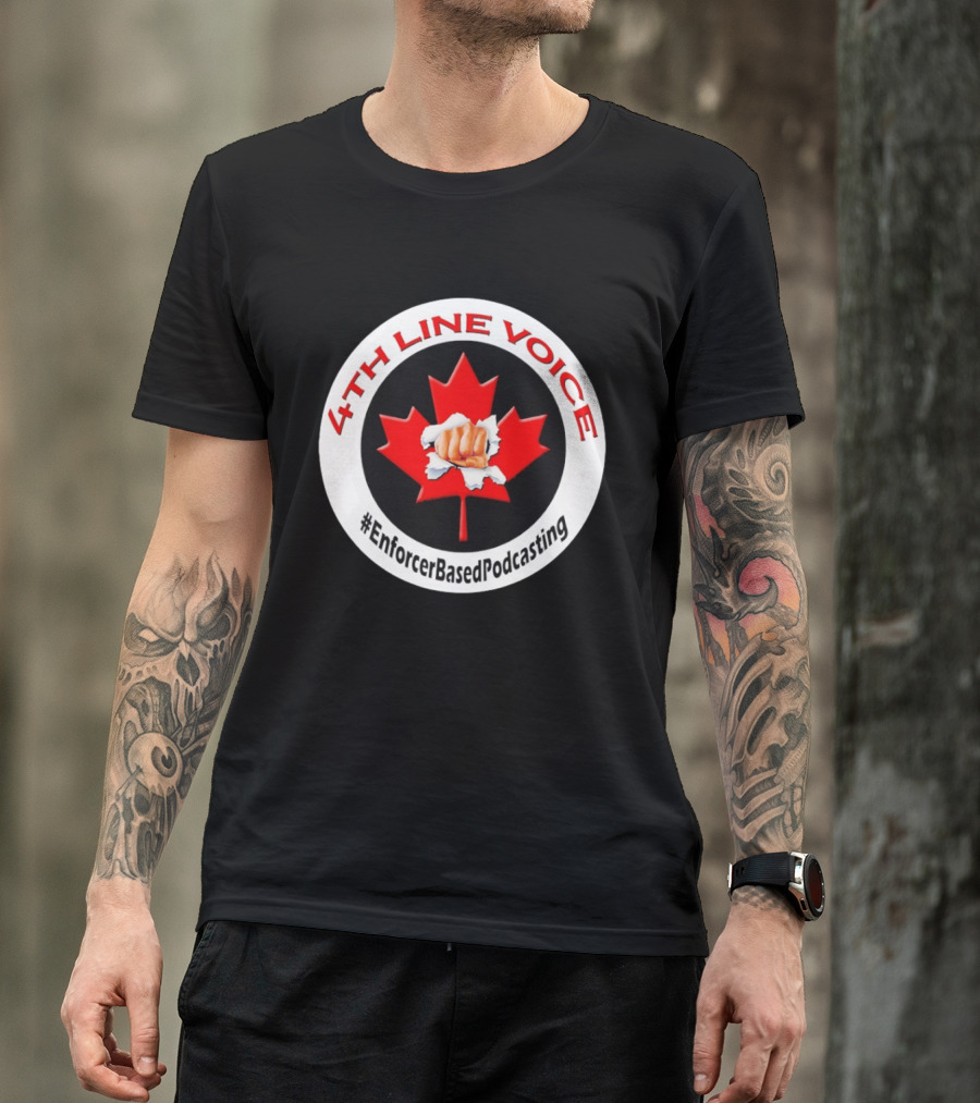 4th Line Voice Maple Leaf EnforcerBasedPodcasting T-Shirt