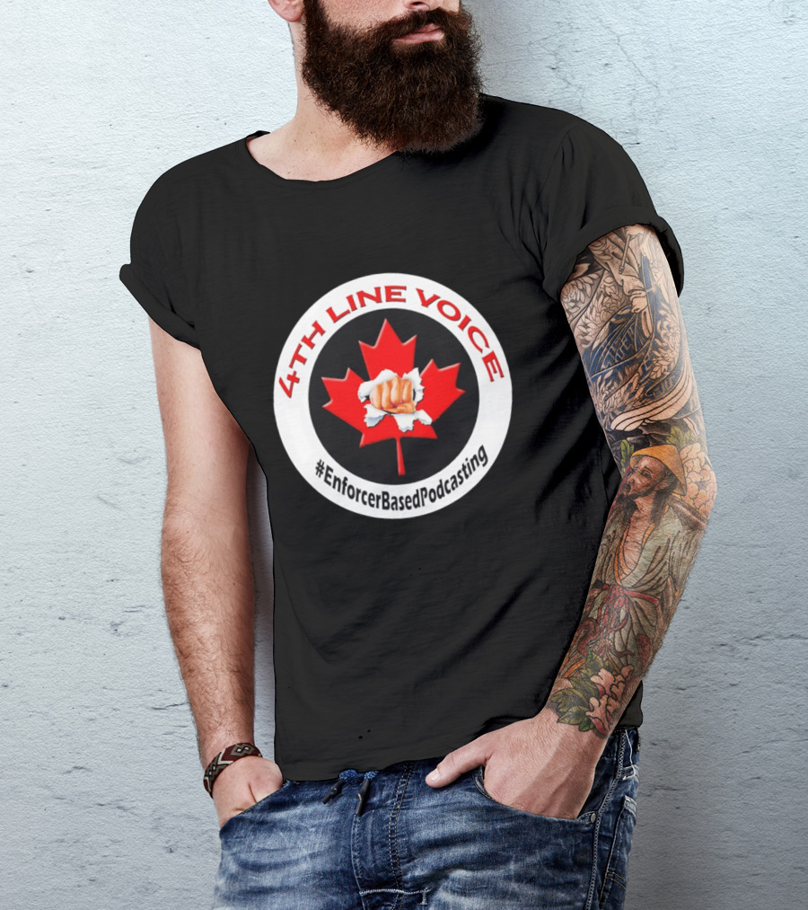 4th Line Voice Maple Leaf EnforcerBasedPodcasting T-Shirt