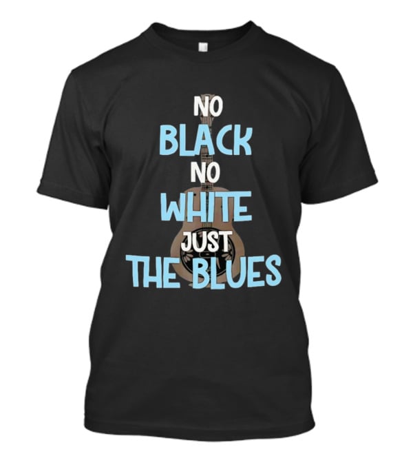 No Black No White Just The Blues Acoustic Guitar T-Shirt