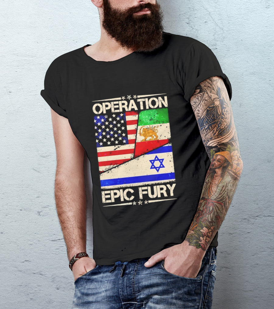 Operation Epic Fury Flags Of America Iran Israel T-Shirt