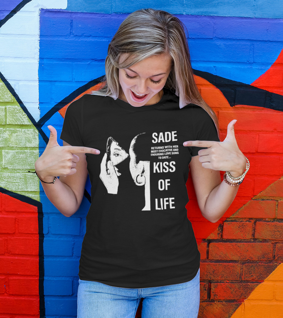 SADE Returns Most Evocative Enduring Love Song Kiss Of Life T-Shirt