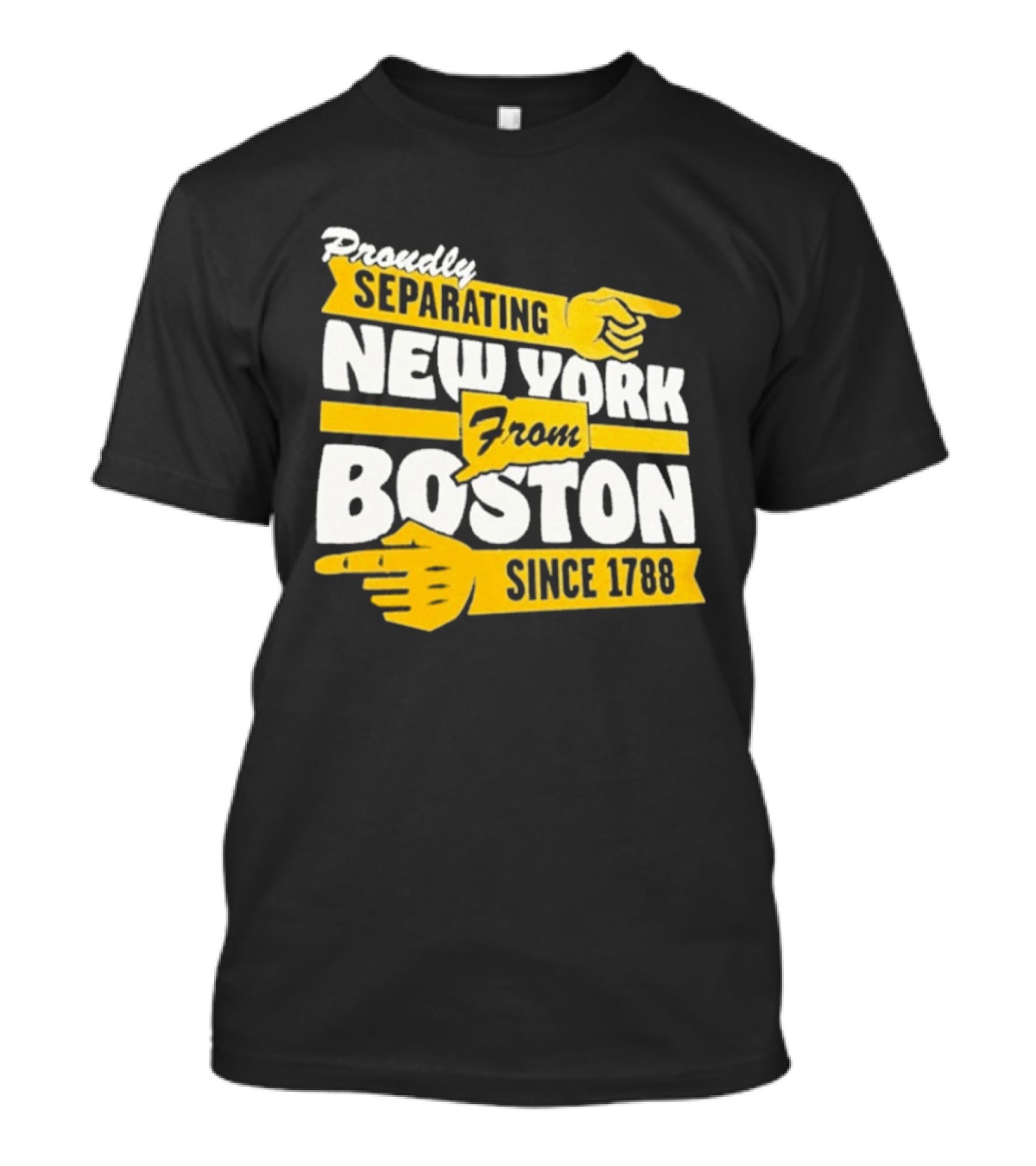 Proudly Separating New York From Boston Since 1788 T-Shirt