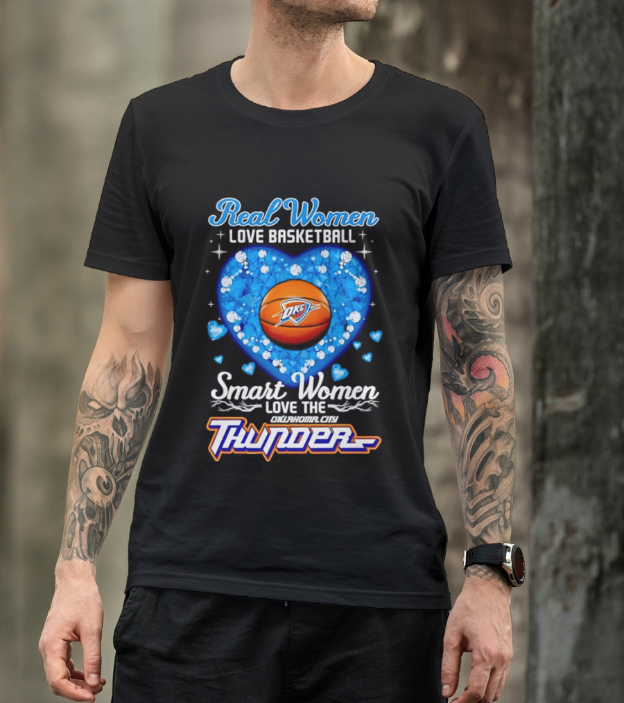 Real Women Love Basketball Smart Women Love The Oklahoma City Thunder T-Shirt
