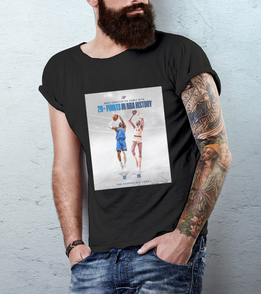 Shai Gilgeous Alexander OKC Thunder Most Consecutive Games With 20+ Points In NBA History 127 T-Shirt