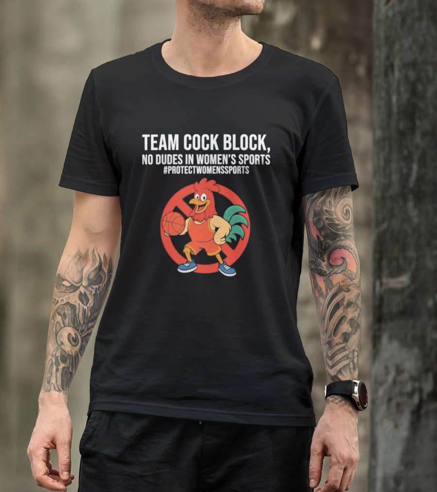 Team Cock Block No Dudes In Women's Sports Protect Women's Sports T-Shirt