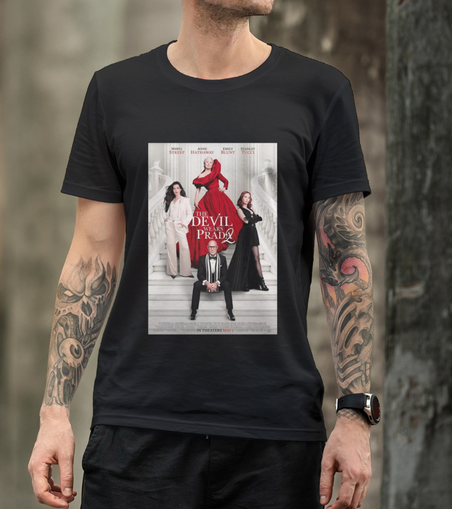 Meryl Streep Anne Hathaway Emily Blunt Stanley Tucci The Devil Wears Prada 2 In Theaters May 1 2026 T-Shirt