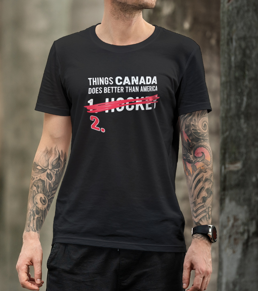 Things Canada Does Better Than America Hockey 2 T-Shirt